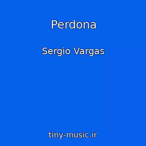 کاور آهنگ Perdona از Sergio Vargas