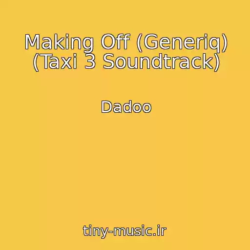 کاور آهنگ Making Off (Generiq) (Taxi 3 Soundtrack) از Dadoo