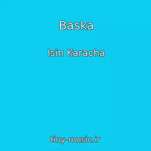 کاور آهنگ Baska از Isin Karacha