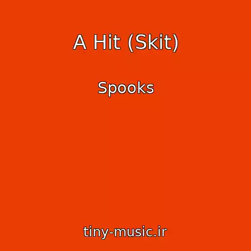 کاور آهنگ A Hit (Skit) از Spooks