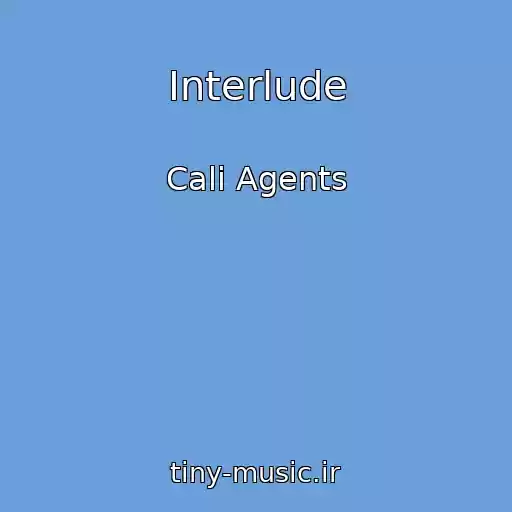کاور آهنگ Interlude از Cali Agents