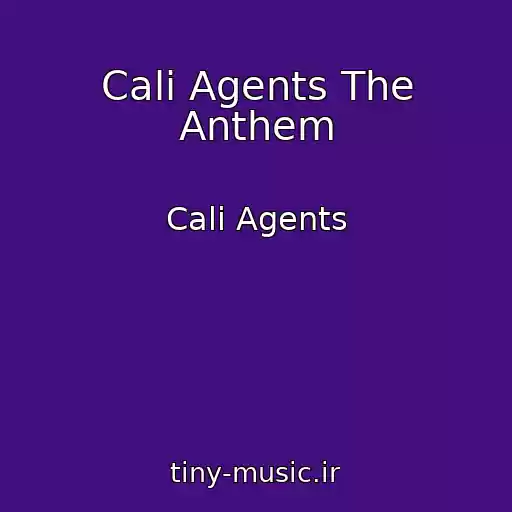 کاور آهنگ Cali Agents The Anthem از Cali Agents