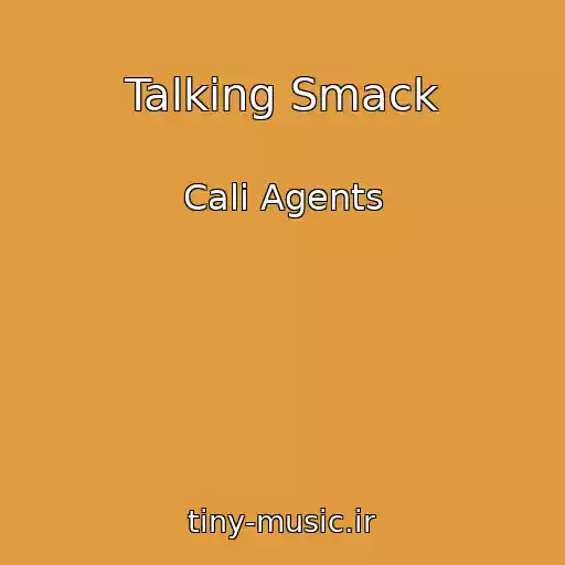 کاور آهنگ Talking Smack از Cali Agents