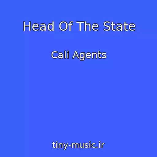 کاور آهنگ Head Of The State از Cali Agents