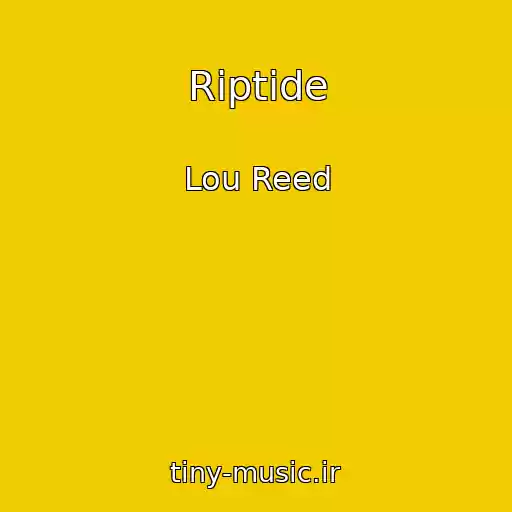 کاور آهنگ Riptide از Lou Reed
