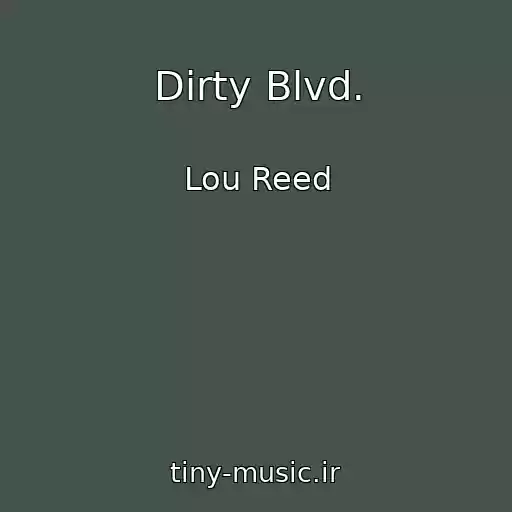 کاور آهنگ Dirty Blvd. از Lou Reed