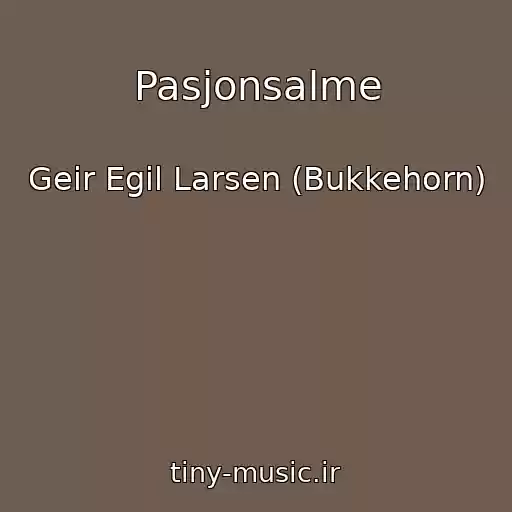 کاور آهنگ Pasjonsalme از Geir Egil Larsen (Bukkehorn)