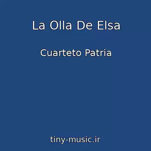 کاور آهنگ La Olla De Elsa از Cuarteto Patria