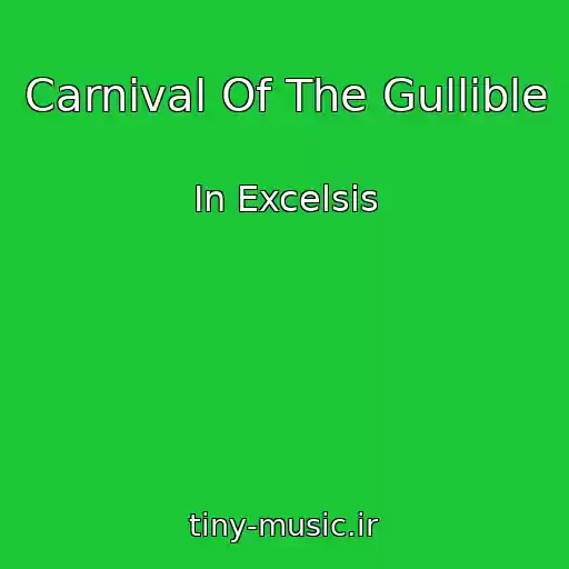 کاور آهنگ Carnival Of The Gullible از In Excelsis