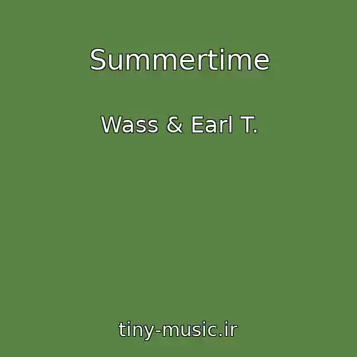 کاور آهنگ Summertime از Wass & Earl T.