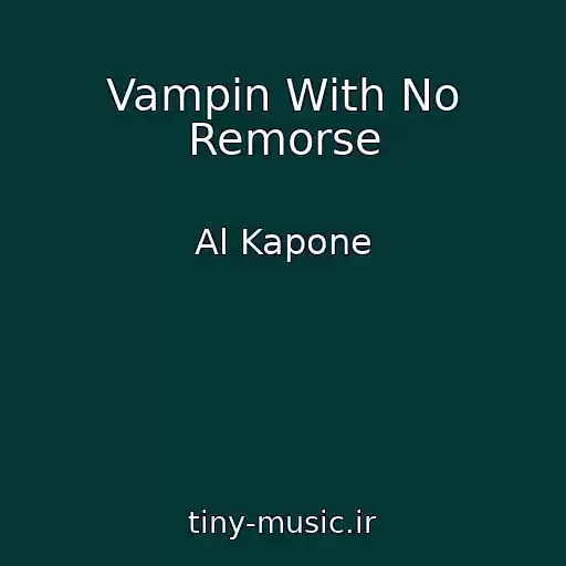 کاور آهنگ Vampin With No Remorse از Al Kapone