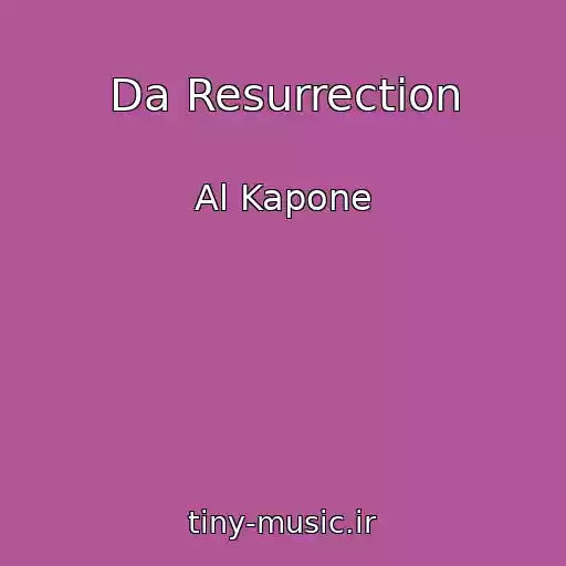 کاور آهنگ Da Resurrection از Al Kapone
