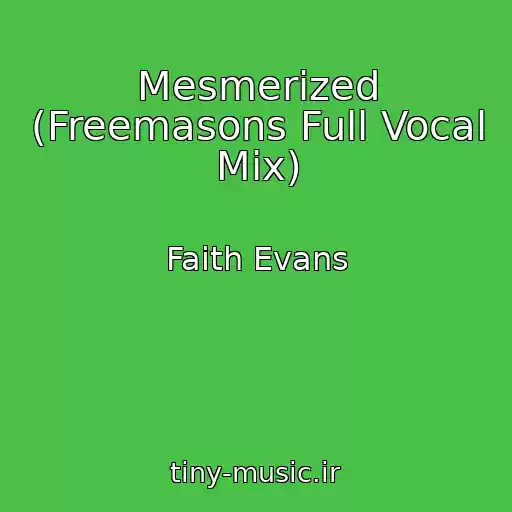 کاور آهنگ Mesmerized (Freemasons Full Vocal Mix) از Faith Evans