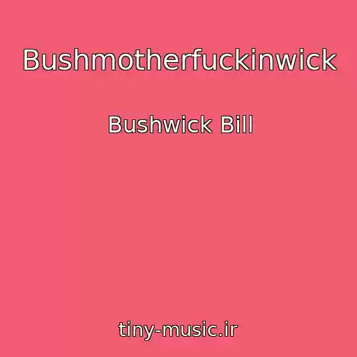 کاور آهنگ Bushmotherfuckinwick از Bushwick Bill