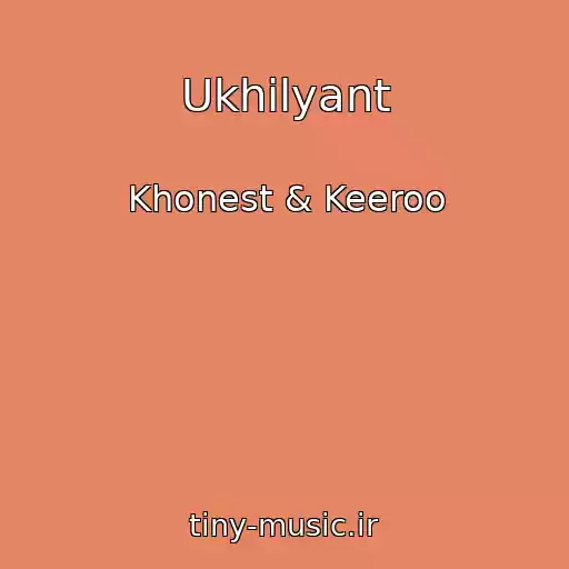 کاور آهنگ Ukhilyant از Khonest & Keeroo