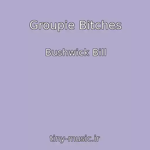 کاور آهنگ Groupie Bitches از Bushwick Bill