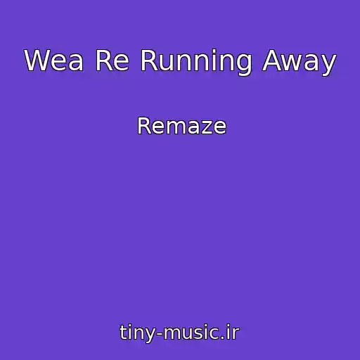 کاور آهنگ Wea Re Running Away از Remaze