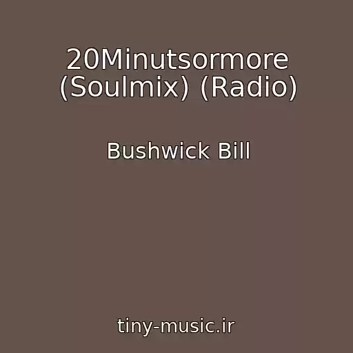 کاور آهنگ 20Minutsormore (Soulmix) (Radio) از Bushwick Bill