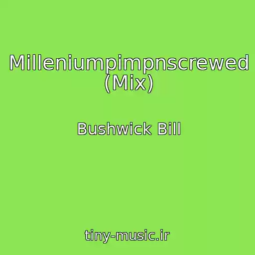 کاور آهنگ Milleniumpimpnscrewed (Mix) از Bushwick Bill