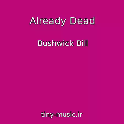 کاور آهنگ Already Dead از Bushwick Bill