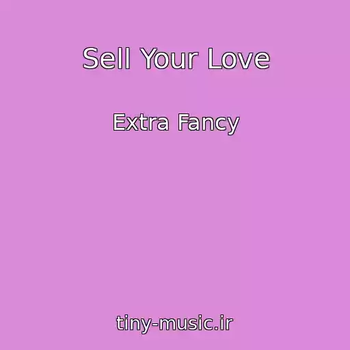 کاور آهنگ Sell Your Love از Extra Fancy