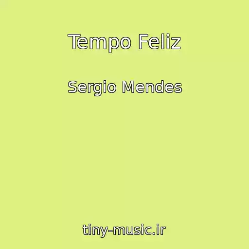 کاور آهنگ Tempo Feliz از Sergio Mendes