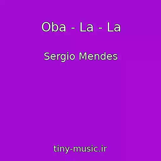 کاور آهنگ Oba - La - La از Sergio Mendes