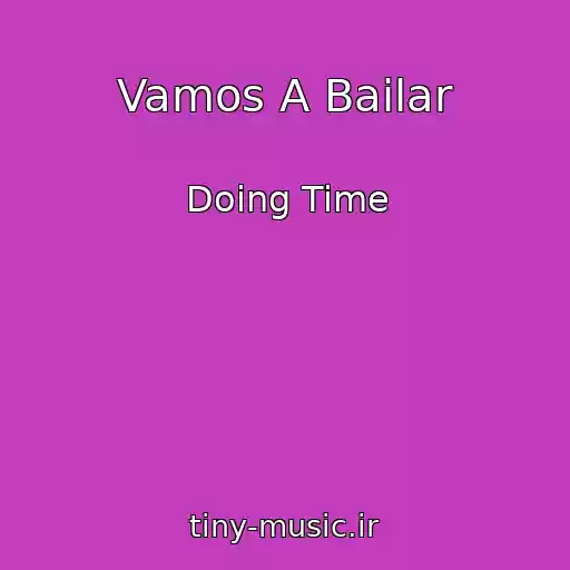 کاور آهنگ Vamos A Bailar از Doing Time
