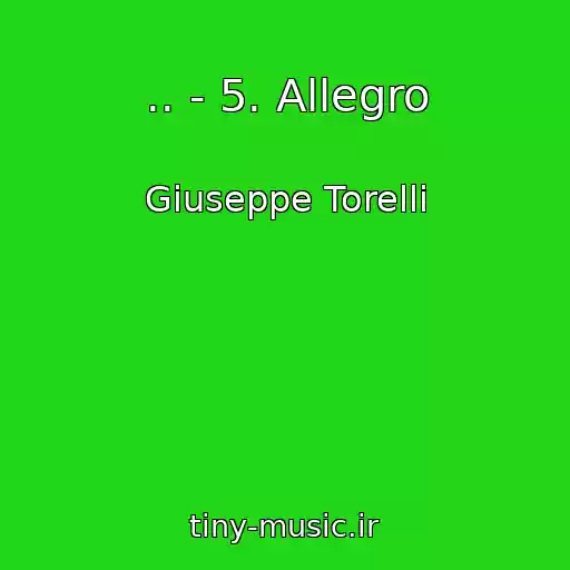 کاور آهنگ .. - 5. Allegro از Giuseppe Torelli