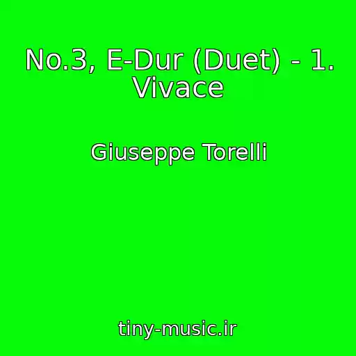 کاور آهنگ No.3, E-Dur (Duet) - 1. Vivace از Giuseppe Torelli
