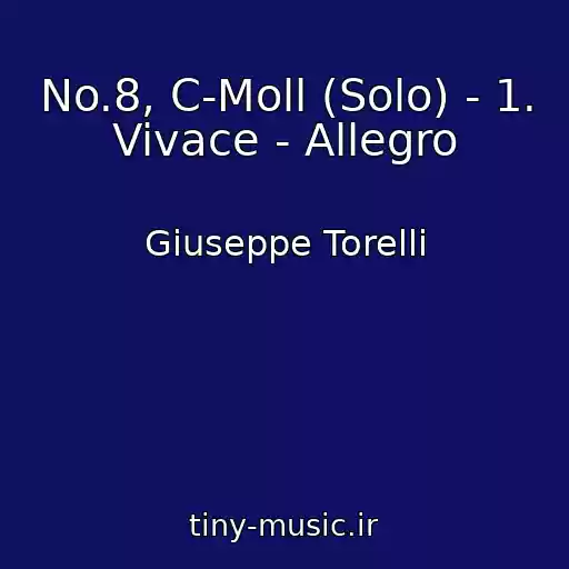 کاور آهنگ No.8, C-Moll (Solo) - 1. Vivace - Allegro از Giuseppe Torelli