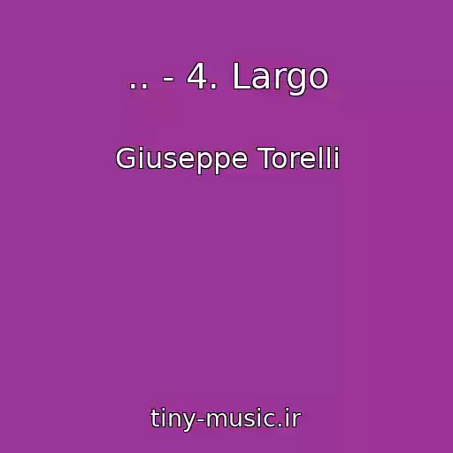 کاور آهنگ .. - 4. Largo از Giuseppe Torelli