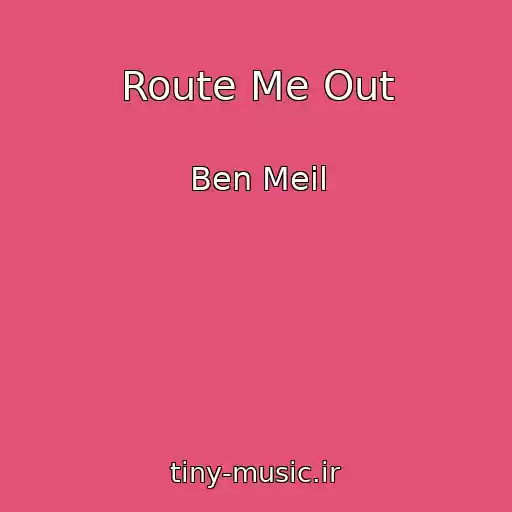 کاور آهنگ Route Me Out از Ben Meil