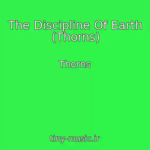 کاور آهنگ The Discipline Of Earth (Thorns) از Thorns