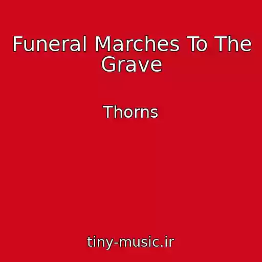 کاور آهنگ Funeral Marches To The Grave از Thorns
