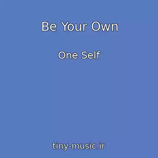 کاور آهنگ Be Your Own از One Self