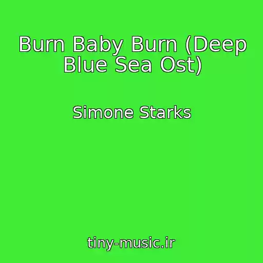 کاور آهنگ Burn Baby Burn (Deep Blue Sea Ost) از Simone Starks