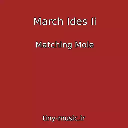 کاور آهنگ March Ides Ii از Matching Mole