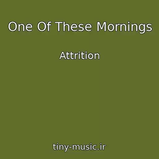 کاور آهنگ One Of These Mornings از Attrition