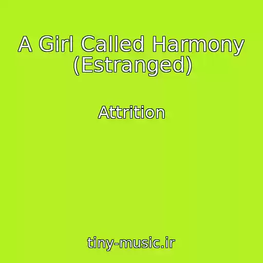 کاور آهنگ A Girl Called Harmony (Estranged) از Attrition