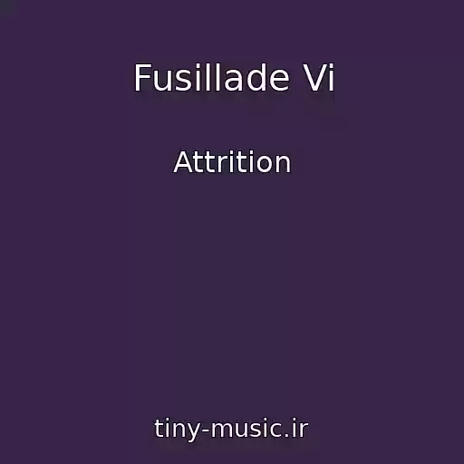 کاور آهنگ Fusillade Vi از Attrition
