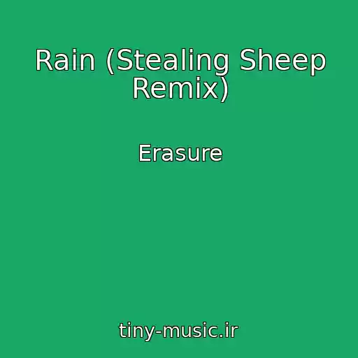 کاور آهنگ Rain (Stealing Sheep Remix) از Erasure