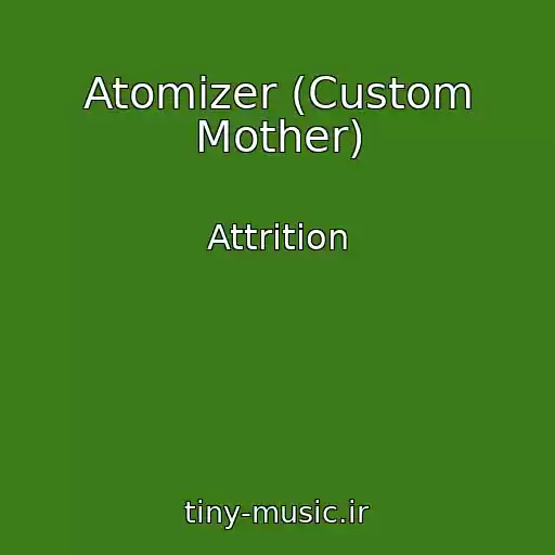 کاور آهنگ Atomizer (Custom Mother) از Attrition