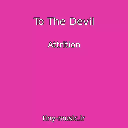 کاور آهنگ To The Devil از Attrition