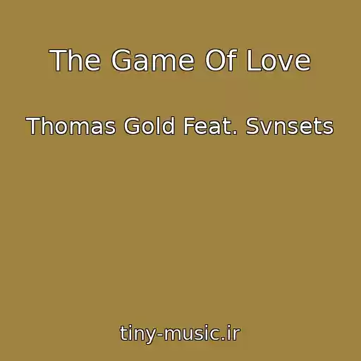 کاور آهنگ The Game Of Love از Thomas Gold Feat. Svnsets