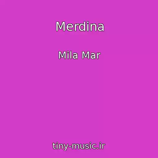 کاور آهنگ Merdina از Mila Mar