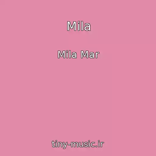 کاور آهنگ Mila از Mila Mar