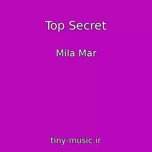 کاور آهنگ Top Secret از Mila Mar