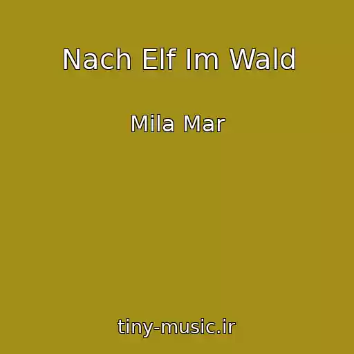 کاور آهنگ Nach Elf Im Wald از Mila Mar