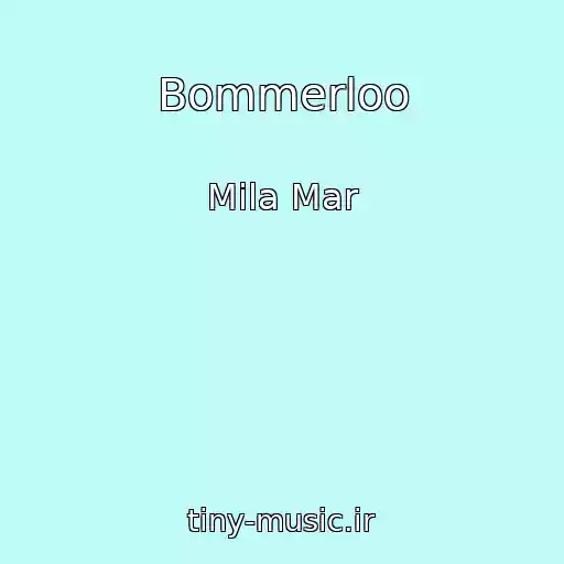 کاور آهنگ Bommerloo از Mila Mar